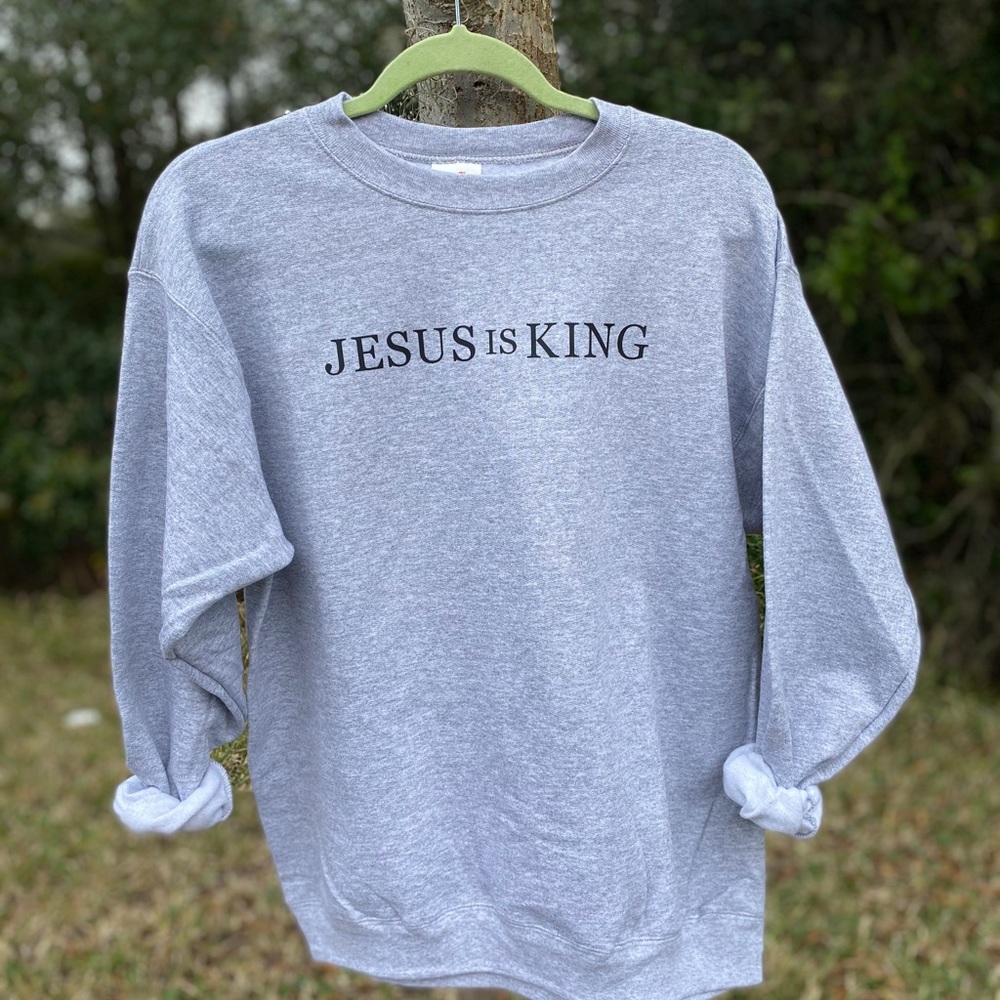 Jesus is king sweatshirt